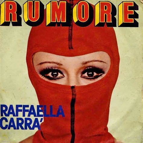 E ritornare al tempo che c'eri tu per abraciarti che non pensarci più sù ma ritornare. Raffaella Carrà, Rumore (Disques Carrere, 1975) | Album ...