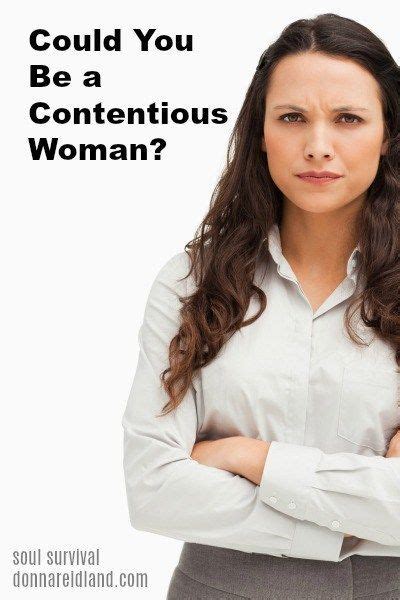 Could You Be A Contentious Woman Could You Be A Contentious Woman Do You Ever Find Yourself