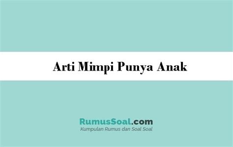 Artikel lengkap tentang arti mimpi bayi dan segala sesuatu yang berkaitan dengan mimpi bayi seperti melahirkan dan mengandung anak. Arti Mimpi Melahirkan Menurut Ibnu Sirin : Mimpi Melahirkan Anak Takwil Mimpi Ibnu Sirin : Mimpi ...