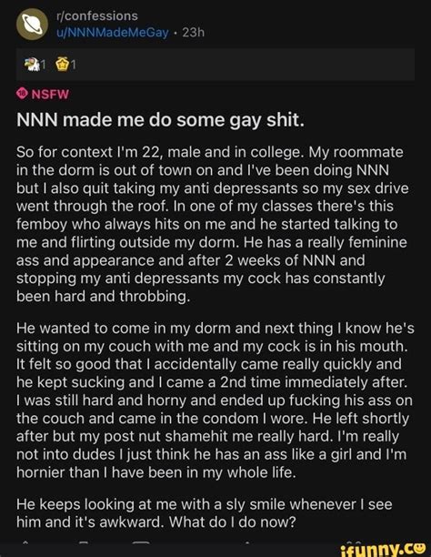 Nsfw Nnn Made Me Do Some Gay Shit So For Context Im 22 Male And In
