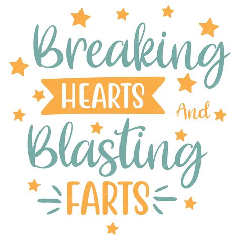 Premium Vector | A poster that says breaking hearts and blast farts.
