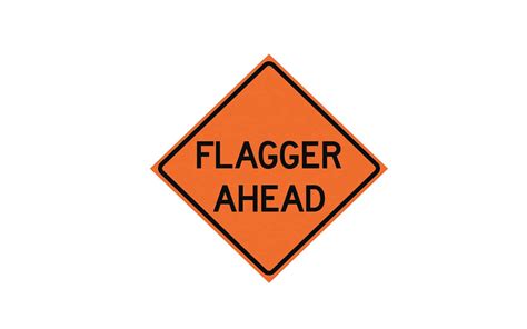 Flagger Ahead Roll Up Sign Traffic Safety Supply Company