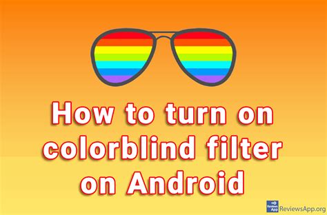 How To Turn On Colorblind Filter On Android ‐ Reviews App