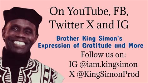 Brother King Simon S Expression Of Gratitude And More Youtube