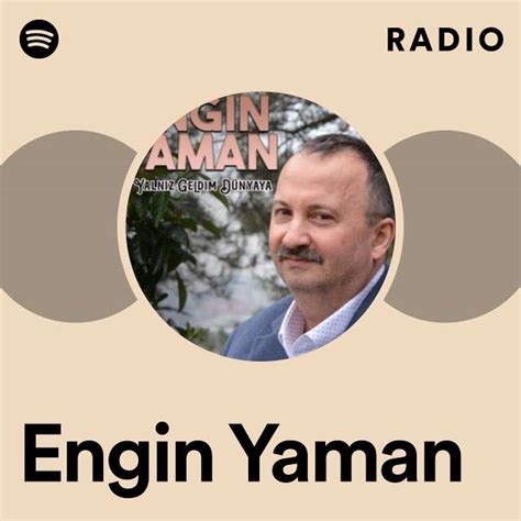 Engin Yaman Radio Playlist By Spotify Spotify