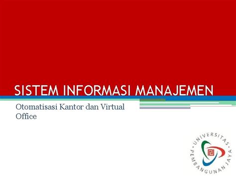 Sistem Informasi Manajemen Otomatisasi Kantor Dan Virtual Office