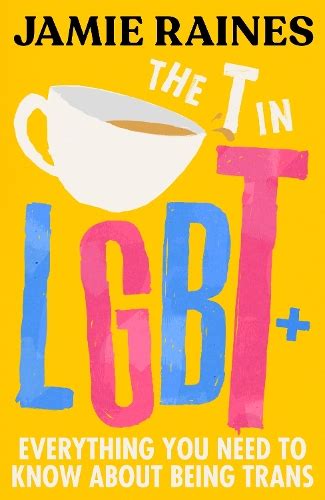 The T In Lgbt Everything You Need To Know About Being Trans A Book By