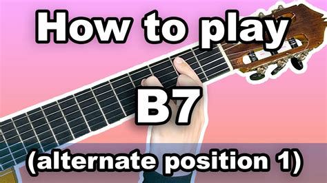How To Play B7 Chord On Guitar Alternate Position 1 Youtube