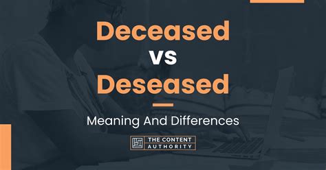 Deceased Vs Deseased Meaning And Differences