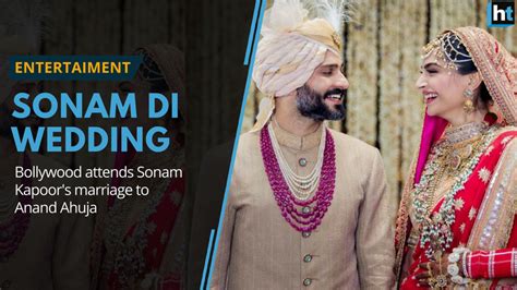 Sonam Kapoor Marries Anand Ahuja Bollywood Stars In Attendance