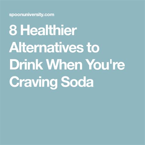 8 healthy drink alternatives that ll completely eliminate your soda craving cravings drinks