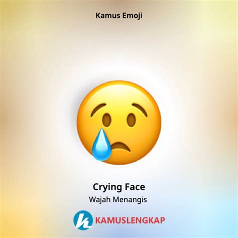 Arti Emoji Wajah Menangis Crying Face Beserta Penggunaanya Kamus