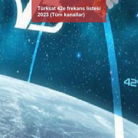 Türksat 42e Frekans Listesi 2023 Tüm Kanallar