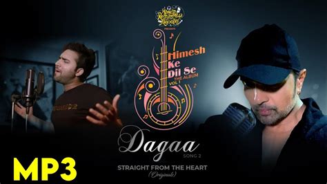 Dagaa Mp3 Audio Himesh Ke Dil Se The Album Himesh Reshammiya Sameer Anjaan Mohd Danish