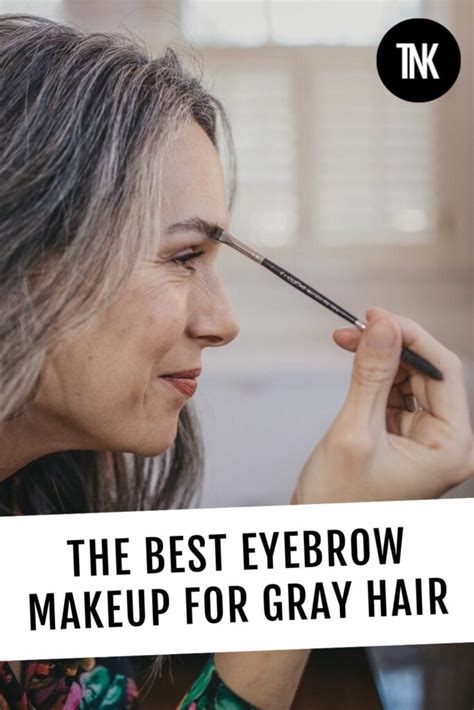 Best Eyebrow Makeup For Gray Eyebrows The New Knew