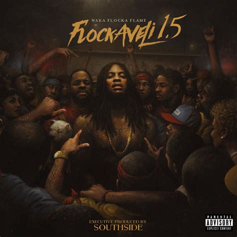 waka flocka flame drops flockaveli 1 5 exclusively produced by southside