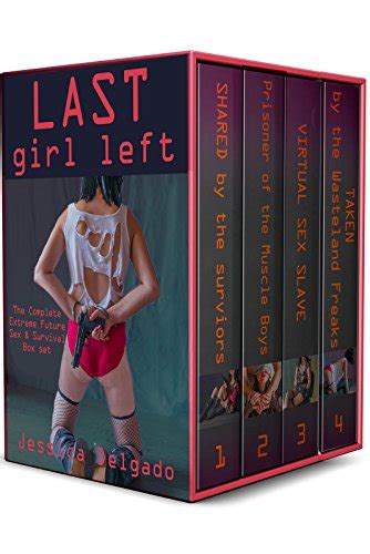 Last Girl Left The Complete Extreme Future Sex And Survival Box Set Kindle Edition By Delgado