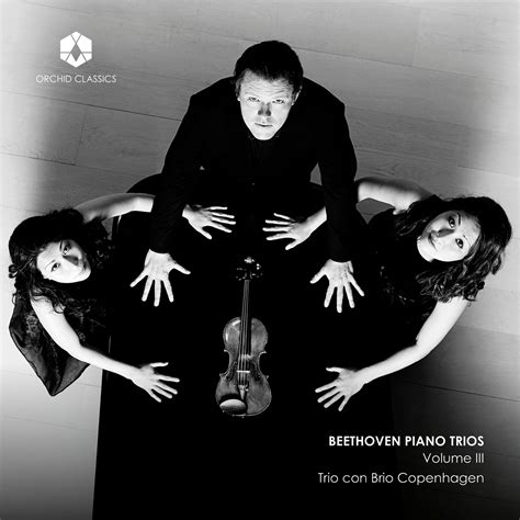 Trio Con Brio Copenhagen Beethoven Piano Trios Volume Iii Trio Con
