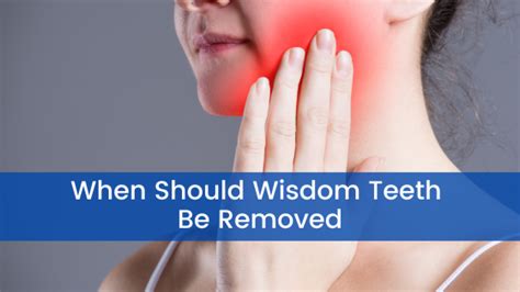 When Should Wisdom Teeth Be Removed Dorothy Paul Dds