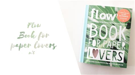 New Flow Book For Paper Lovers N°6 Flip Through Youtube