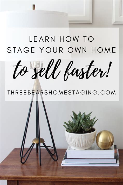 Learn How To Stage Your Own Home To Sell Faster Home Staging Home