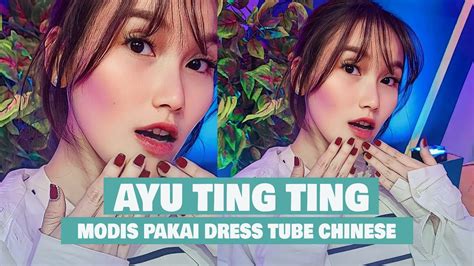 mulus intip gaya ayu ting ting saat pakai dress chinese youtube