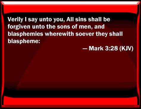 Mark Truly I Say To You All Sins Shall Be Forgiven To The Sons Of Men And Blasphemies