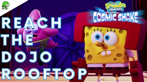 Spongebob Squarepants The Cosmic Shake Reach The Dojo Rooftop Youtube