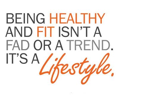 Being Healthy And Fit Isnt A Fad Of A Trend Its A Lifestyle