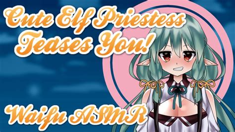 Waifu ASMR Cute Elf Priestess Teases You ROLEPLAY YouTube