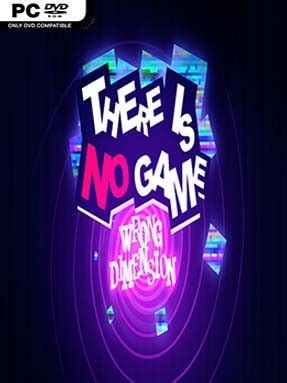 There is no game wrong dimension — is not a game at all, so there is no need to poke anywhere. There Is No Game : Wrong Dimension Free Download ...