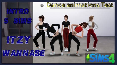 The Sims 4 Itzy Wannabe Dance Animations For 5 Sims Test Youtube