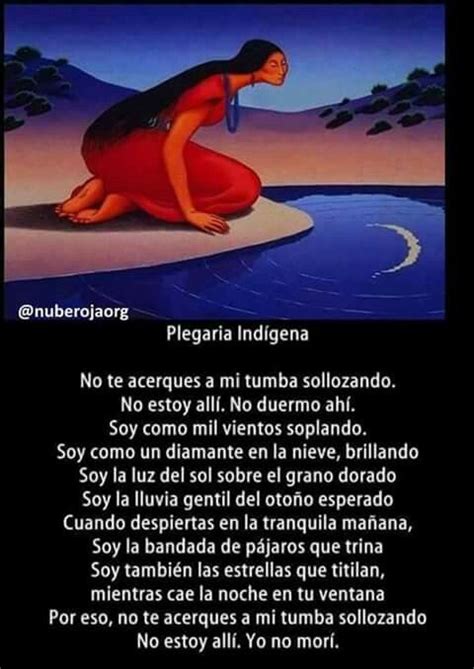 No Llores En Mi Tumba Poemas Indigenas Frases De Aliento Pesame