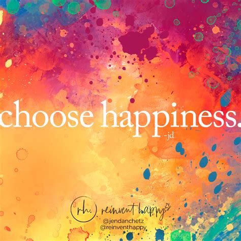 Choose Happiness Reinvent Happy