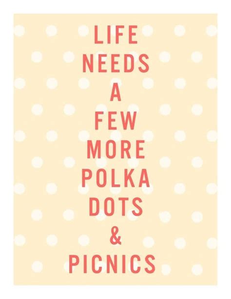 Discover 37 quotes tagged as picnics quotations: 22 Fun and Sweet Quotes About Picnics | Quotes, Polka dot art