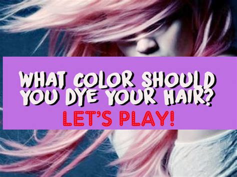 What color should you dye your hair? | Playbuzz