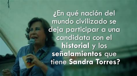 36 Por Qué Sandra Torres No Debe Ser Presidenta 2 Youtube