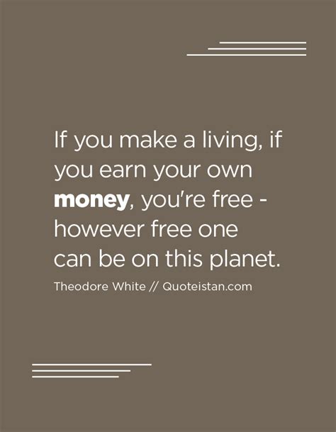 If you make a living, if you earn your own #money, you're free - however free one can be on this ...