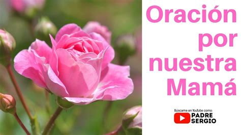 Oración Por Nuestra Mamá Youtube