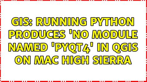 GIS Running Python Produces No Module Named PyQt In Qgis On Mac