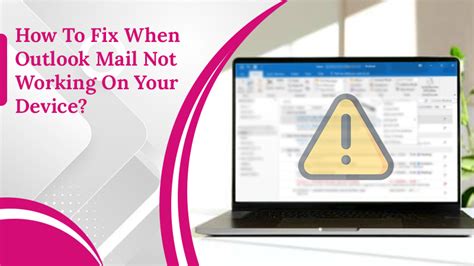 How To Fix When Outlook Mail Not Working On Your Device