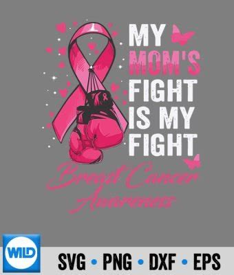 Cancer Svg My Moms Fight Is My Fight Breast Cancer Awareness Ribbon