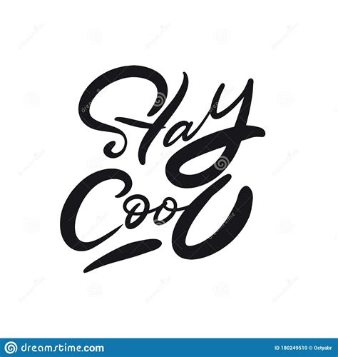 Stay Cool Hand Written Lettering Phrase Black Color Text Vector