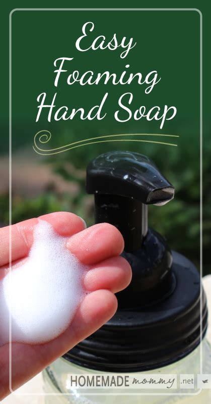 Easy Homemade Foaming Hand Soap Homemade Mommy