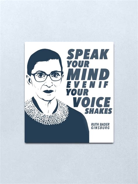 Speak Your Mind Even If Your Voice Shakes Ruth Bader Ginsburg Metal Print For Sale By Medmac01