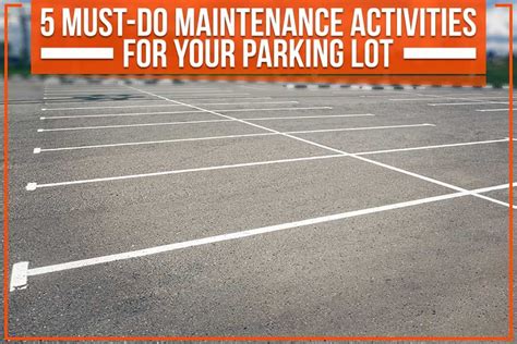 5 Must Do Maintenance Activities For Your Parking Lot Surface Solutions