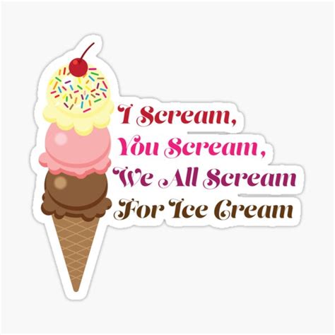 i scream you scream we all scream for ice cream sticker for sale by amydaggett redbubble