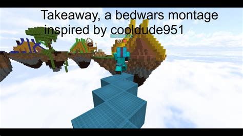 Takeaway A Bedwars Montage Inspired By Cooldude951 Youtube