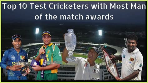 Top 10 Test Cricketers With Most Man Of The Match Awards 2020 Youtube