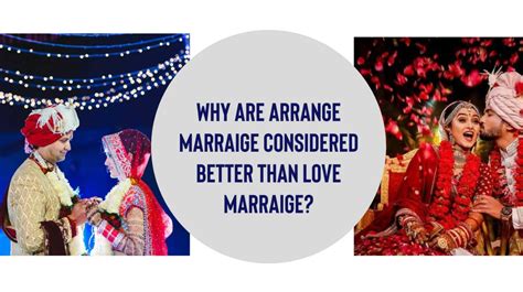 Why Are Arranged Marriages Considered Better Than Love Marriages